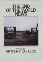 The End of the World News by Anthony Burgess